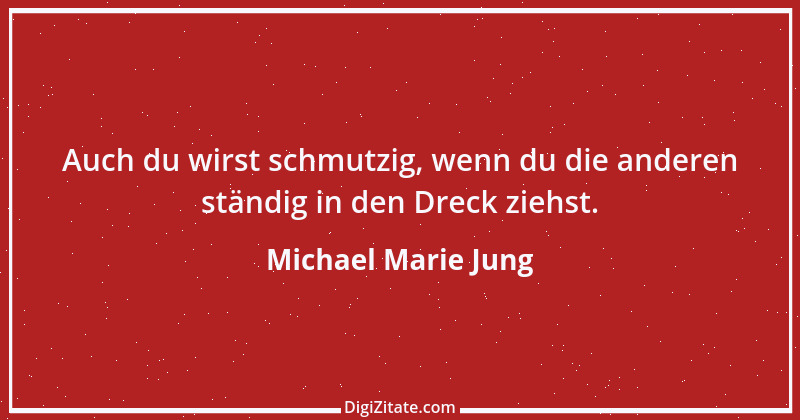 Zitat von Michael Marie Jung 374