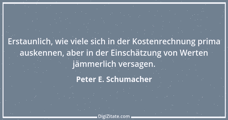 Zitat von Peter E. Schumacher 612