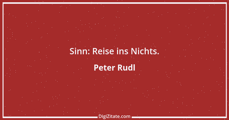 Zitat von Peter Rudl 81