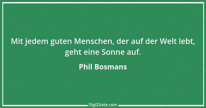 Zitat von Phil Bosmans 61