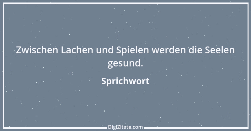 Zitat von Sprichwort 11799