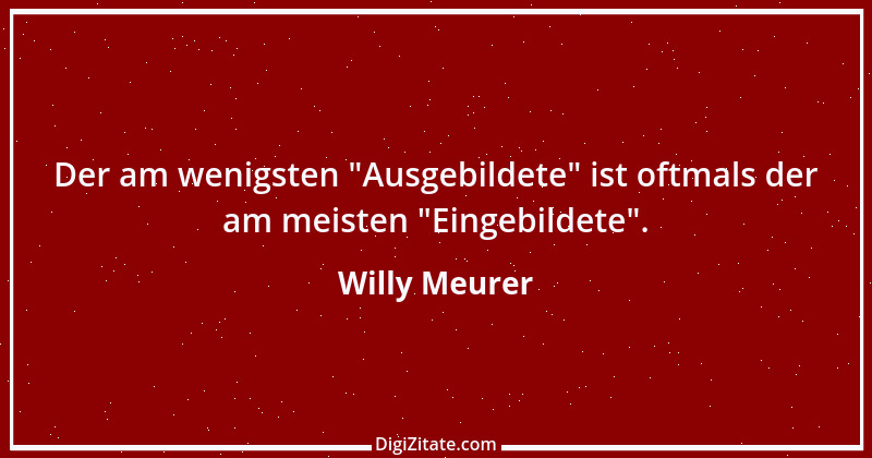 Zitat von Willy Meurer 108