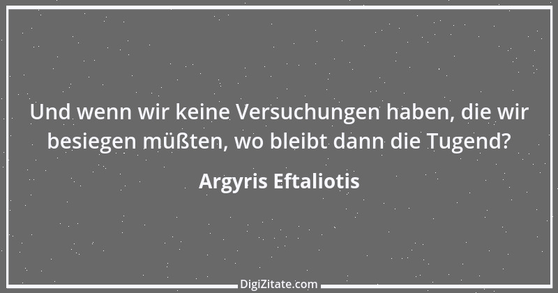 Zitat von Argyris Eftaliotis 2