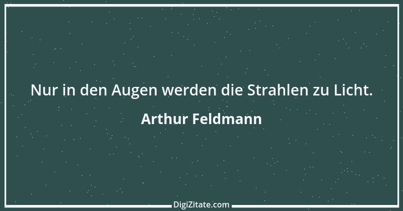 Zitat von Arthur Feldmann 44