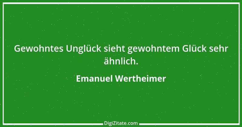 Zitat von Emanuel Wertheimer 611