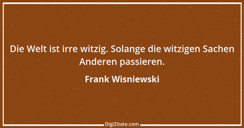 Zitat von Frank Wisniewski 123