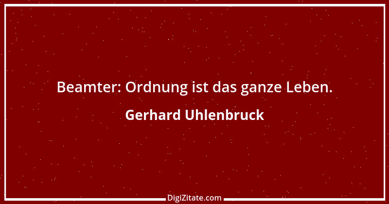 Zitat von Gerhard Uhlenbruck 356