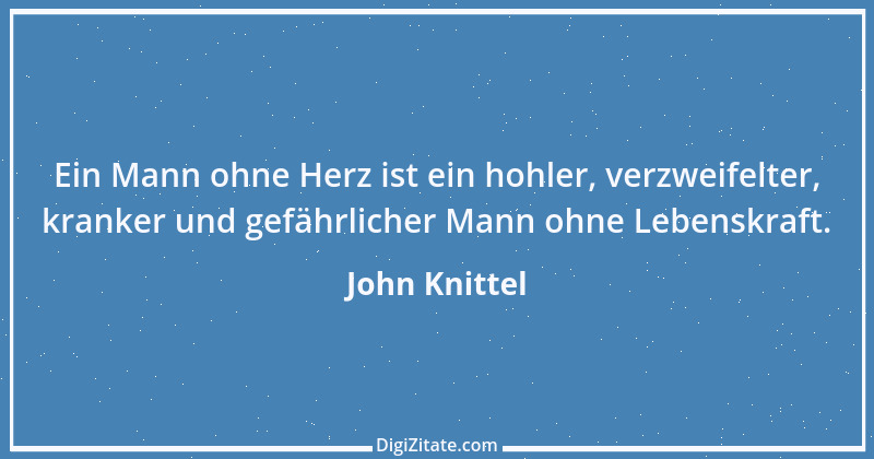 Zitat von John Knittel 112