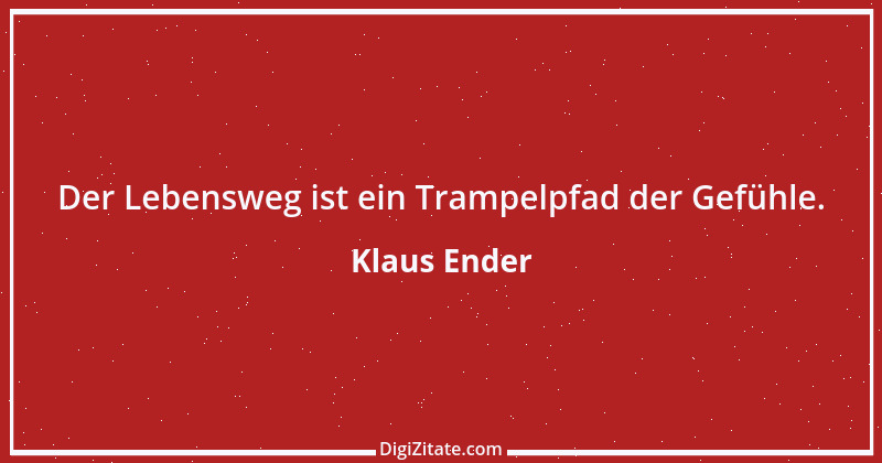 Zitat von Klaus Ender 209