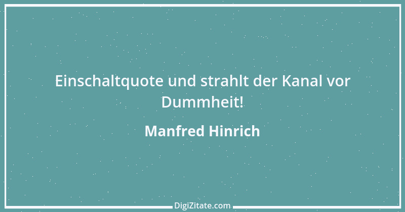 Zitat von Manfred Hinrich 3710