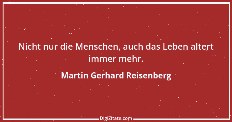 Zitat von Martin Gerhard Reisenberg 2851