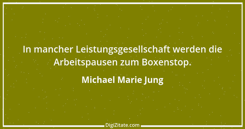 Zitat von Michael Marie Jung 103