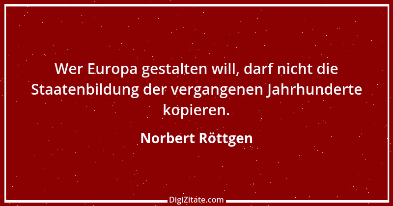 Zitat von Norbert Röttgen 13