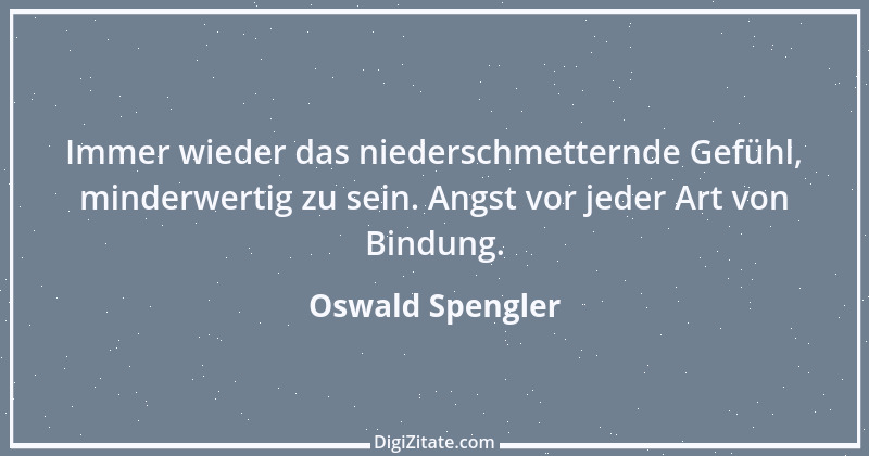 Zitat von Oswald Spengler 45