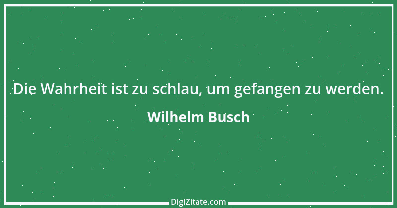 Zitat von Wilhelm Busch 88