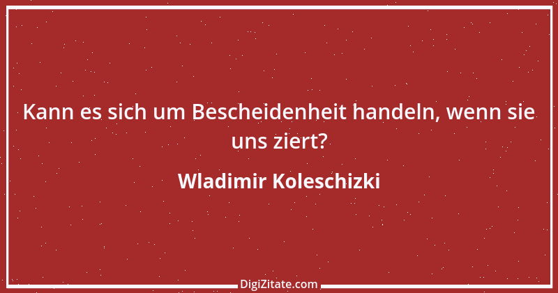 Zitat von Wladimir Koleschizki 6