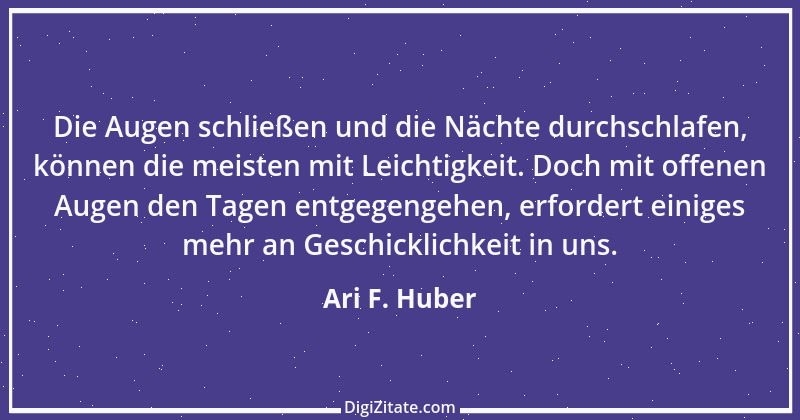 Zitat von Ari F. Huber 1