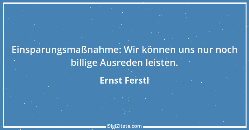 Zitat von Ernst Ferstl 978