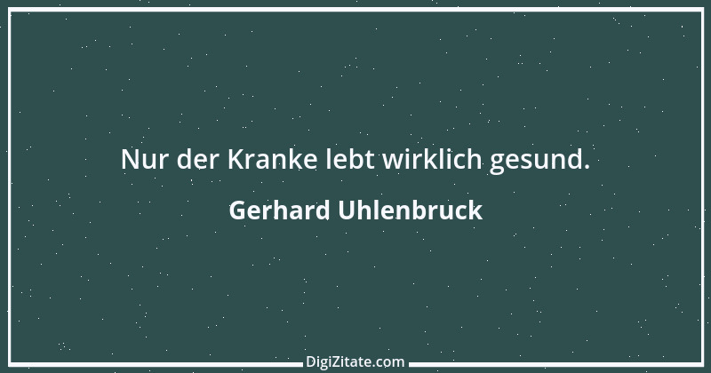 Zitat von Gerhard Uhlenbruck 357