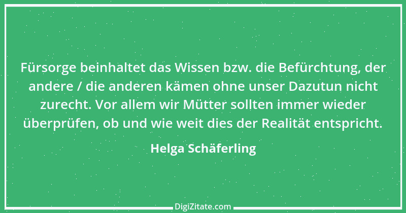 Zitat von Helga Schäferling 292