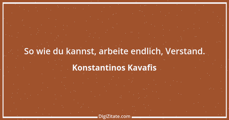 Zitat von Konstantinos Kavafis 3