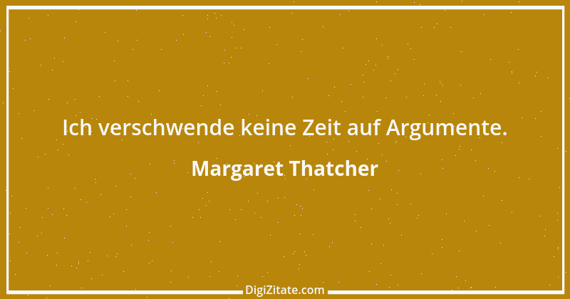 Zitat von Margaret Thatcher 9