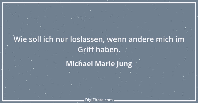 Zitat von Michael Marie Jung 104