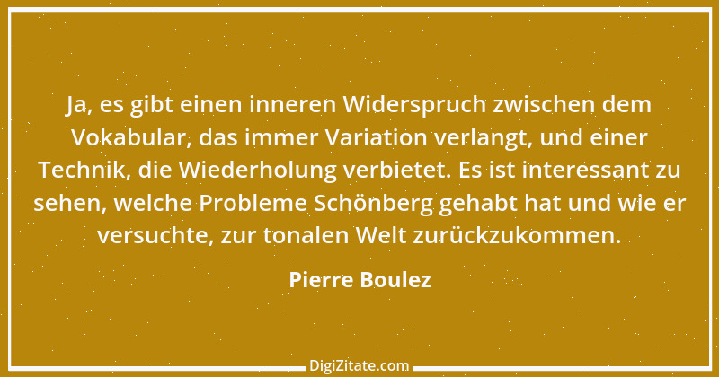 Zitat von Pierre Boulez 1