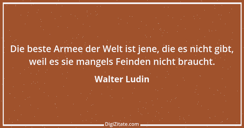 Zitat von Walter Ludin 39