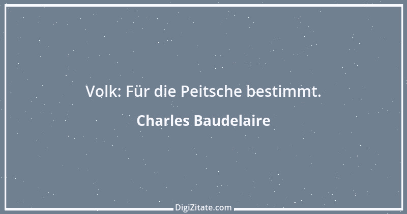 Zitat von Charles Baudelaire 123