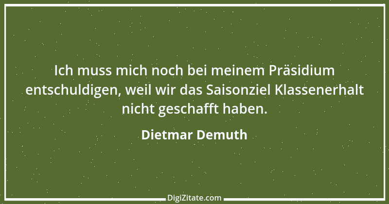 Zitat von Dietmar Demuth 1