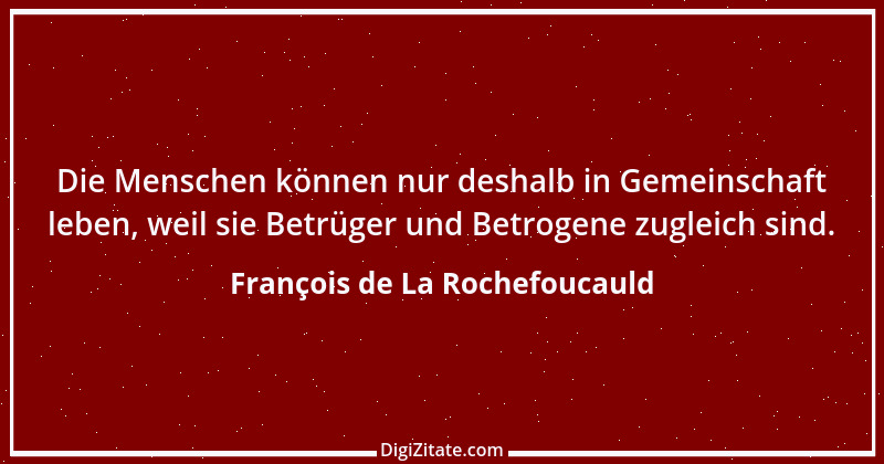 Zitat von François de La Rochefoucauld 451