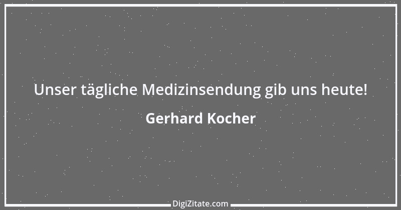 Zitat von Gerhard Kocher 47