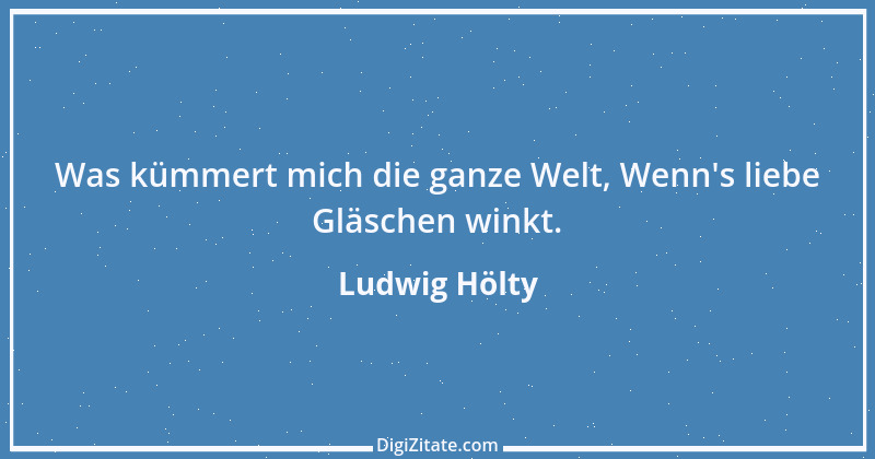 Zitat von Ludwig Hölty 5