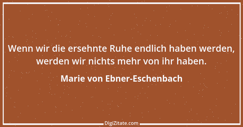 Zitat von Marie von Ebner-Eschenbach 506