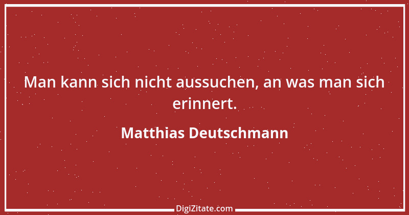 Zitat von Matthias Deutschmann 1