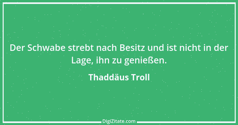 Zitat von Thaddäus Troll 22