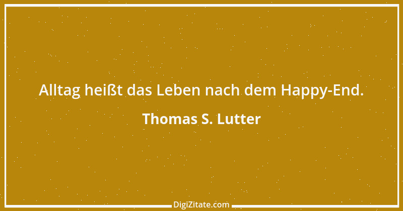 Zitat von Thomas S. Lutter 244