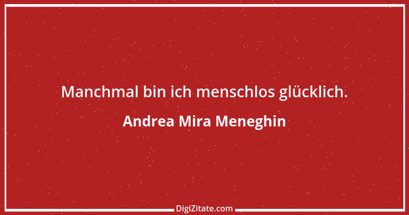 Zitat von Andrea Mira Meneghin 129