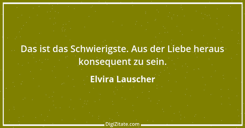 Zitat von Elvira Lauscher 23