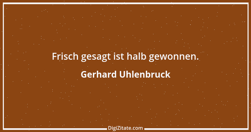 Zitat von Gerhard Uhlenbruck 359