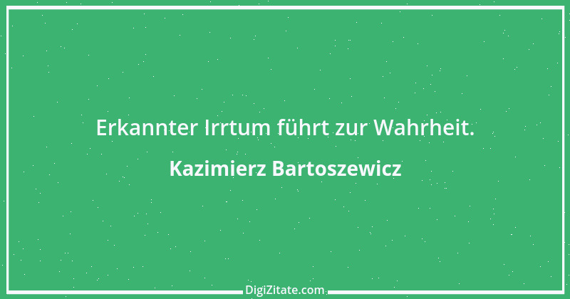 Zitat von Kazimierz Bartoszewicz 4