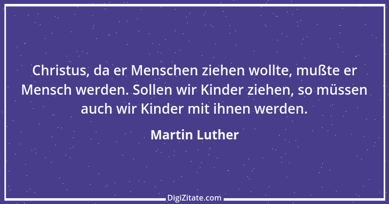 Zitat von Martin Luther 227