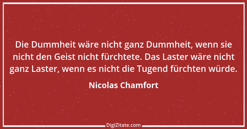 Zitat von Nicolas Chamfort 62