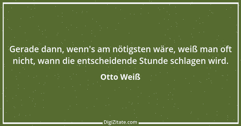 Zitat von Otto Weiß 408