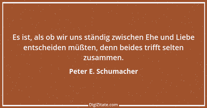 Zitat von Peter E. Schumacher 344