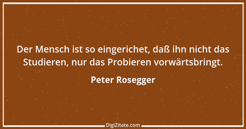 Zitat von Peter Rosegger 92