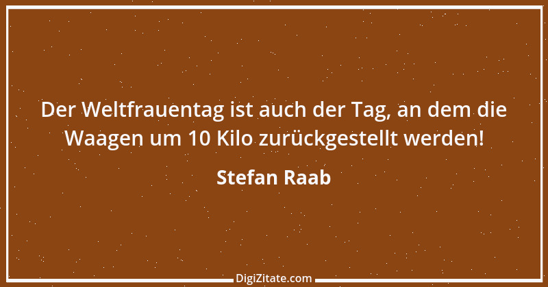 Zitat von Stefan Raab 13