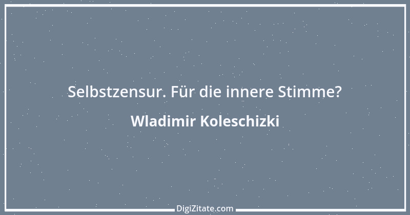 Zitat von Wladimir Koleschizki 9