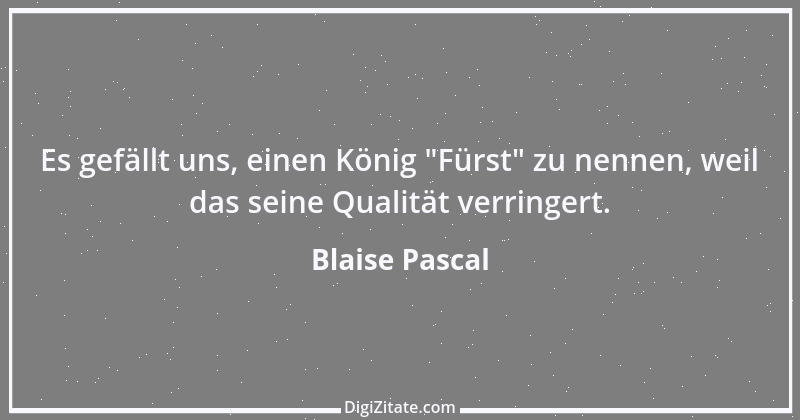 Zitat von Blaise Pascal 73